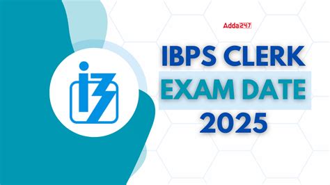 IBPS Clerk Exam Date 2025 Out, Prelims and Mains Exam Schedule