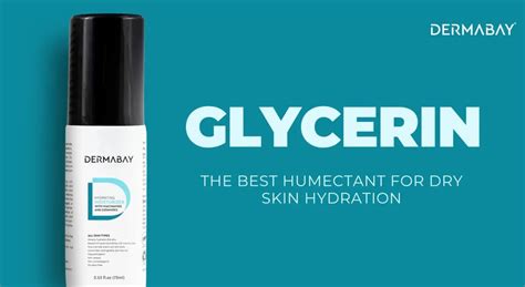 Why Glycerin is the Best Humectant for Dry Skin Hydration | Dermabay ...
