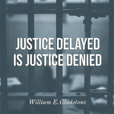 Justice Delayed Is Justice Denied Quotes at Minnie Steadman blog