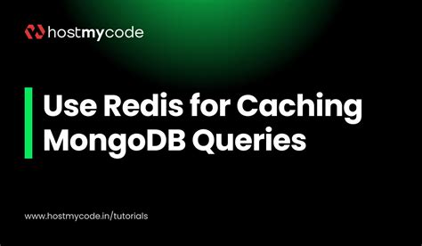 Use Redis for Caching MongoDB Queries - HostMyCode
