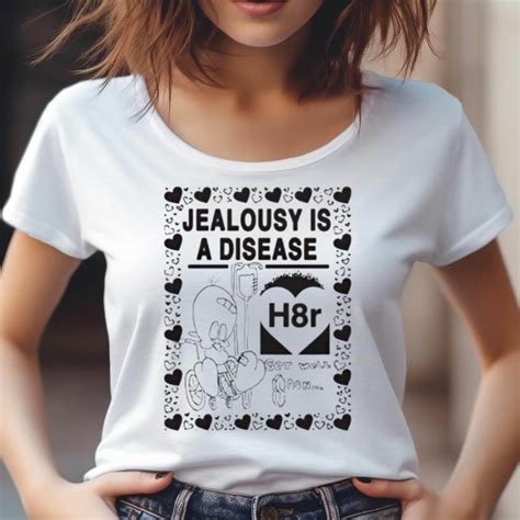 Jealousy Is A Disease Shirt - Hersmiles