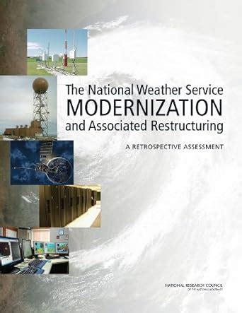 The National Weather Service Modernization and Associated Restructuring ...