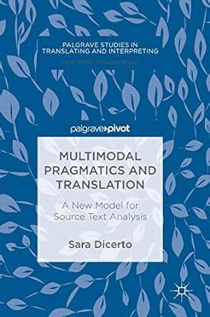 Multimodal Pragmatics and Translation: A New Model for Source Text ...