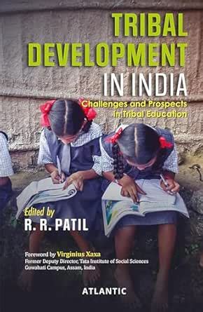 Tribal Development in India: Challenges and Prospects in Tribal ...