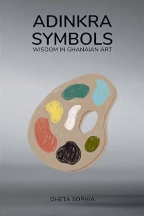 Buy Adinkra Symbols: Wisdom in Ghanaian Art Book Online at Low Prices ...