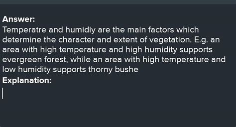 The climate of a place influences it's natural vegetation and wildlife ...