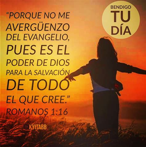 Bendigo Tu Día “Porque no me avergüenzo del evangelio, pues es el poder ...