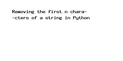Image result for Remove First N Characters From String Python