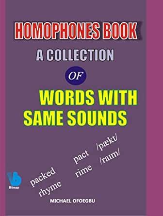 Homophones Book: A Collection of Words with Same Sounds eBook : Ofoegbu ...