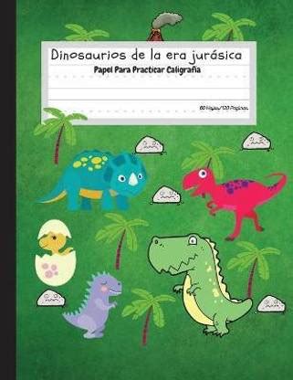 Dinosaurios de la era jurasica - Papel Para Practicar Caligrafia: Buy ...