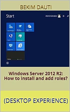 Windows Server 2012 R2: How to install and add roles?: (Desktop ...