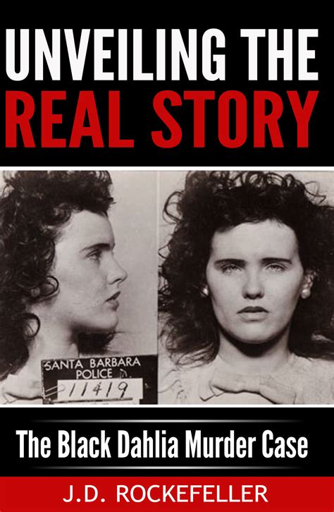 Unveiling the Real Story: The Black Dahlia Murder Case by J.D ...