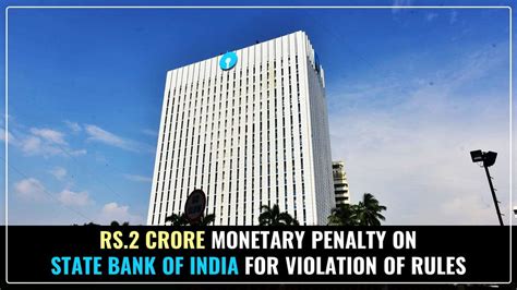 RBI imposed Rs.2 Crore Monetary Penalty on SBI for Violation of Rules
