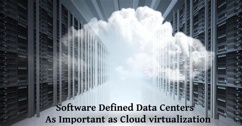 Software Defined Data Centers: As Important as Cloud Virtualization ...