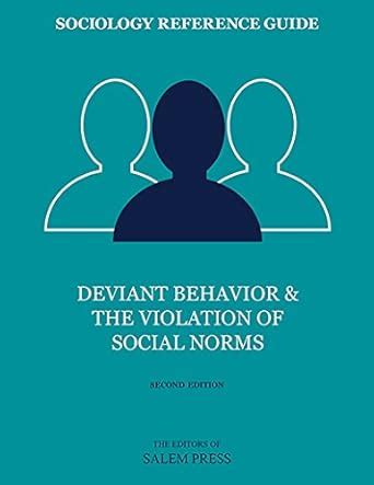 Sociology Reference Guide: Deviant Behavior & the Violation of Social ...