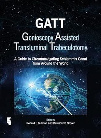 Buy GATT: Gonioscopy Assisted Transluminal Trabeculotomy Book Online at ...