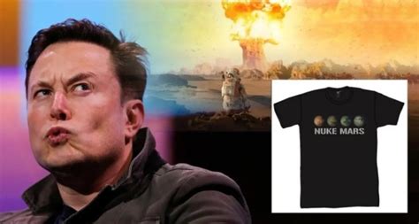 Elon Musk Is Selling T-Shirts to Fund His Plan of Nuking Mars ...