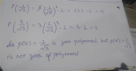 give answer in copy ( verify whether the following are zeros of the ...