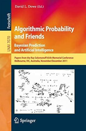 Algorithmic Probability and Friends. Bayesian Prediction and Artificial ...
