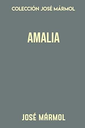 Buy Colección José Mármol. Amalia (Spanish Edition) Book Online at Low ...