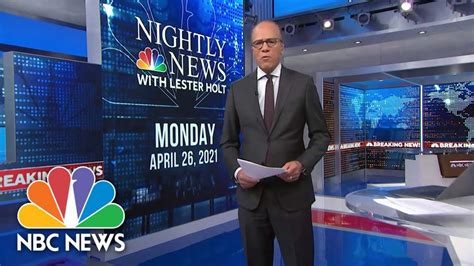 NBC Nightly News Broadcast (Full) April 26th, 2021 | NBC Nightly News ...