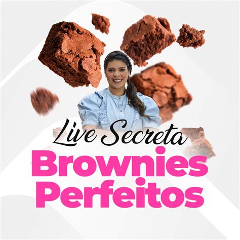 Live secreta : brownies perfeitos - Marcela Soares de Araujo | Hotmart