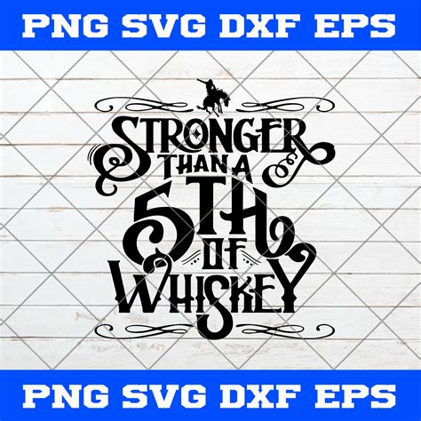 Stronger Than A 5th Of Whiskey SVG PNG DXF EPS - Cricut Files Silhouette