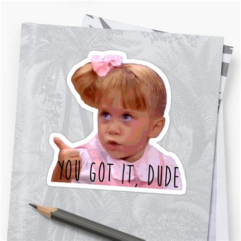 "You Got It, Dude" Sticker by buckwild | Redbubble