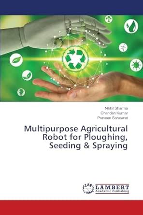 Buy Multipurpose Agricultural Robot for Ploughing, Seeding & Spraying ...