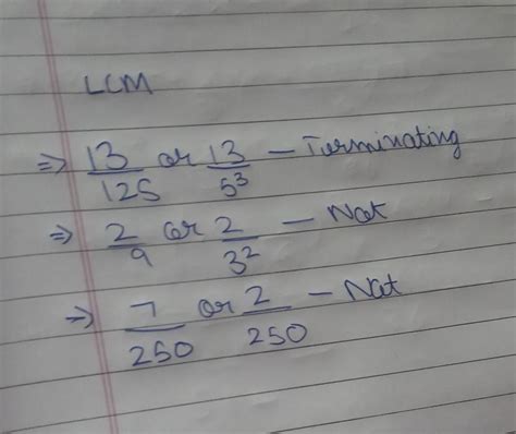 Which of the following changes into terminating decimal? Justify. 13/ ...