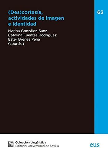 (Des)cortesía, actividades de imagen e identidad : Fuentes Rodríguez ...