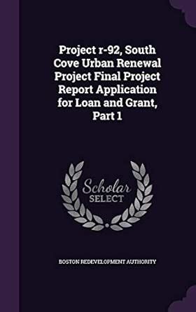 Project R-92, South Cove Urban Renewal Project Final Project Report ...