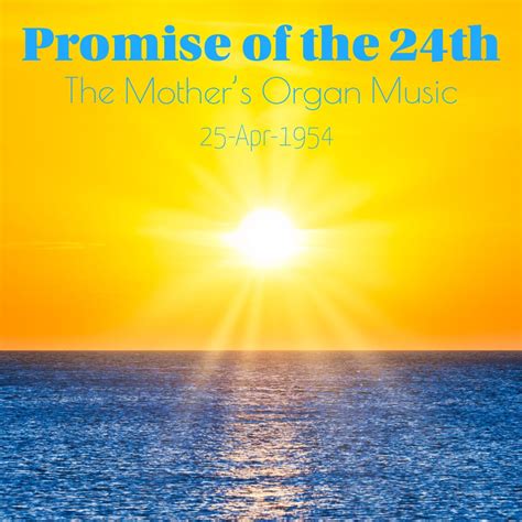 Promise of the 24th - The Mother's organ music : listen, mp3