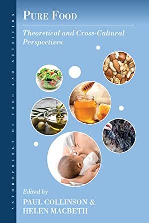 Pure Food: Theoretical and Cross-Cultural Perspectives (Anthropology of ...