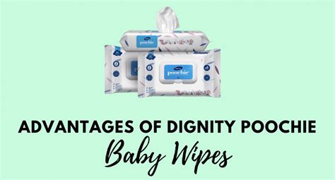 Advantages of Dignity Poochie Baby Wipes – romsons.in
