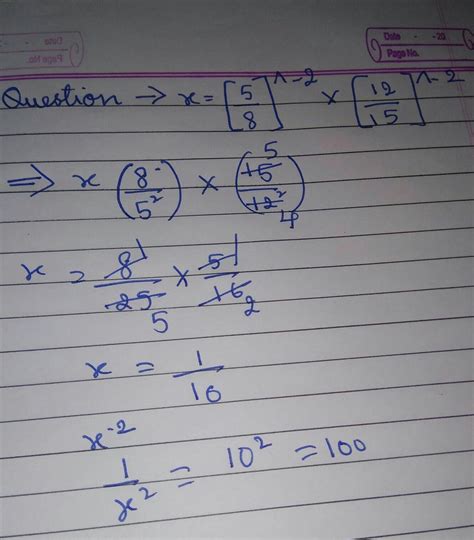 if x=[5/8]^-2×[12/15]^-2 then the value of x^-2 is - Brainly.in