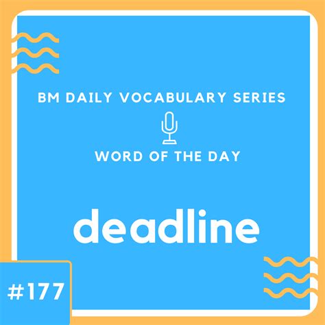 200 BM Daily Vocabulary #177 | deadline