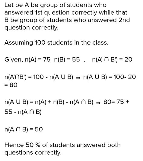 If 75% of a class answered the first question correctly. 55% answered ...