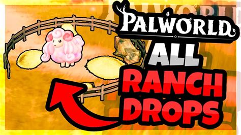 ALL RANCH DROPS IN PALWORLD | PALWORLD TIPS AND TRICK - YouTube
