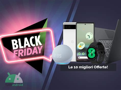 Le 10 offerte che hanno contraddistinto il Black Friday 2022