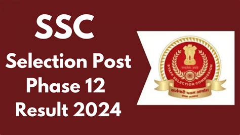 SSC Selection Post Phase 12 Result 2024 OUT, Download Link