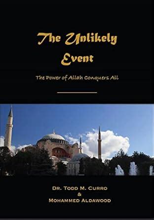 The Unlikely Event: The Power of Allah Conquers All eBook : Curro, Todd ...
