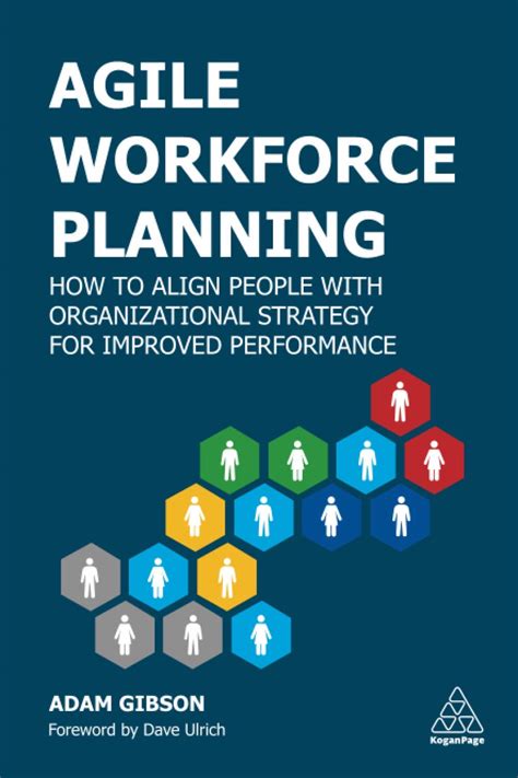 Buy Agile Workforce Planning: How to Align People with Organizational ...