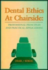 Buy Dental Ethics at Chairside: Professional Principles and Practical ...