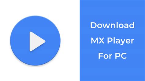 How to Download MX Player on PC? - Android Guide