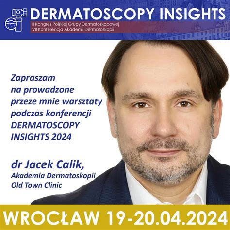 Wielkimi krokami zbliża się VII Konferencja Akademii Dermatoskopii połączoną z II Kongresem ...