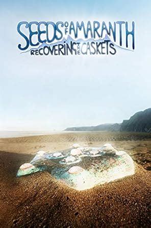 Seeds Of Amaranth: Recovering the Caskets eBook : Charnley, Heather/H ...