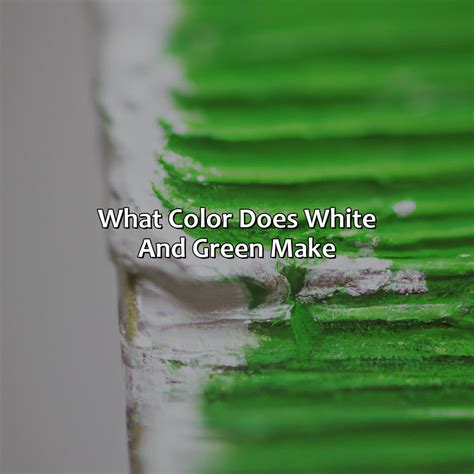 What Color Does White And Green Make - colorscombo.com