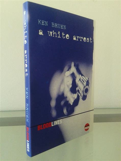 A White Arrest de Ken Bruen: Fine Soft cover (1998) First Edition ...