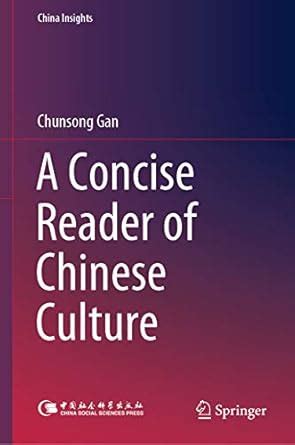 A Concise Reader of Chinese Culture (China Insights) eBook : Gan ...
